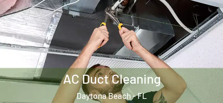  AC Duct Cleaning Daytona Beach - FL