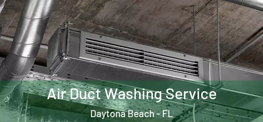 Air Duct Washing Service Daytona Beach - FL