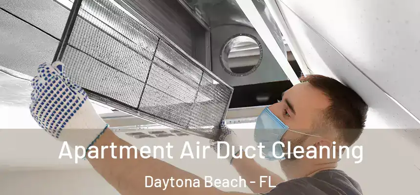 Apartment Air Duct Cleaning Daytona Beach - FL