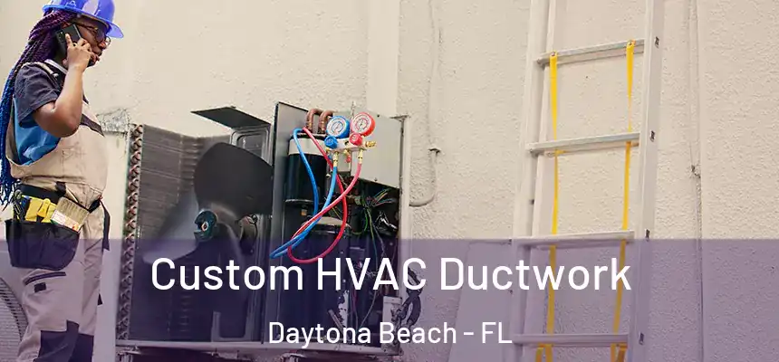  Custom HVAC Ductwork Daytona Beach - FL