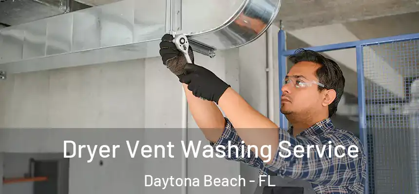  Dryer Vent Washing Service Daytona Beach - FL