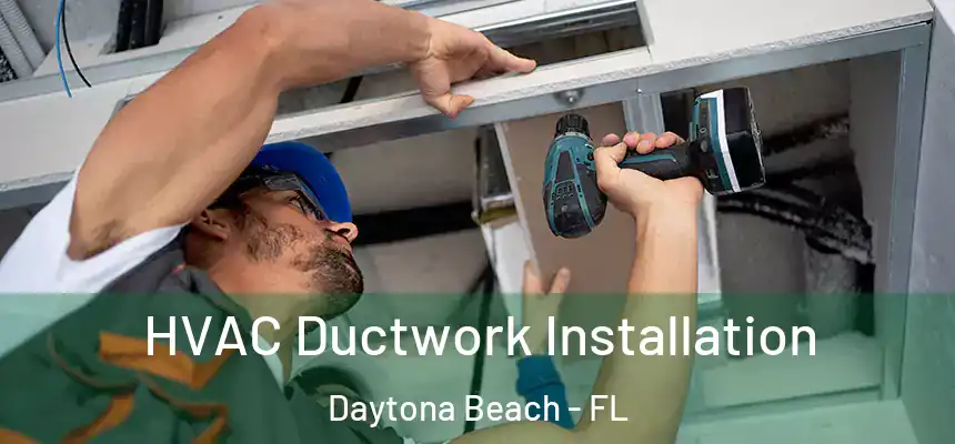  HVAC Ductwork Installation Daytona Beach - FL